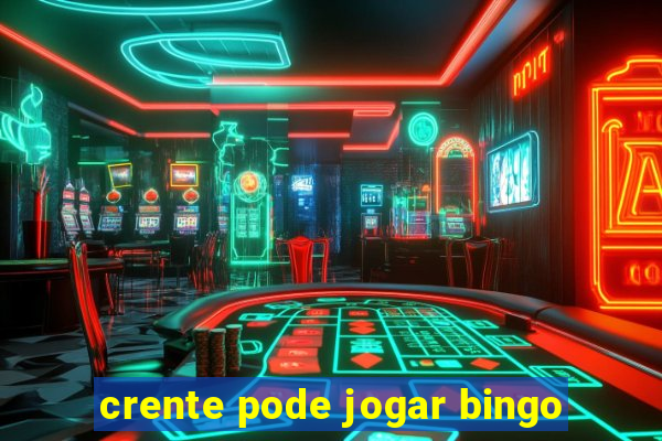 crente pode jogar bingo